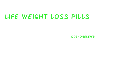 Life Weight Loss Pills