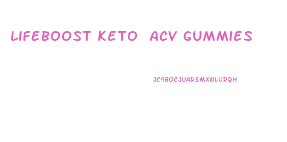 Lifeboost Keto Acv Gummies