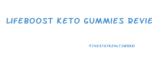 Lifeboost Keto Gummies Reviews