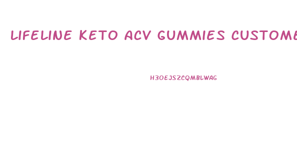 Lifeline Keto Acv Gummies Customer Service