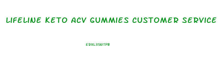 Lifeline Keto Acv Gummies Customer Service Number