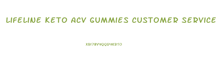 Lifeline Keto Acv Gummies Customer Service