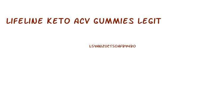 Lifeline Keto Acv Gummies Legit