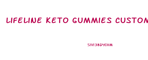 Lifeline Keto Gummies Customer Service Number
