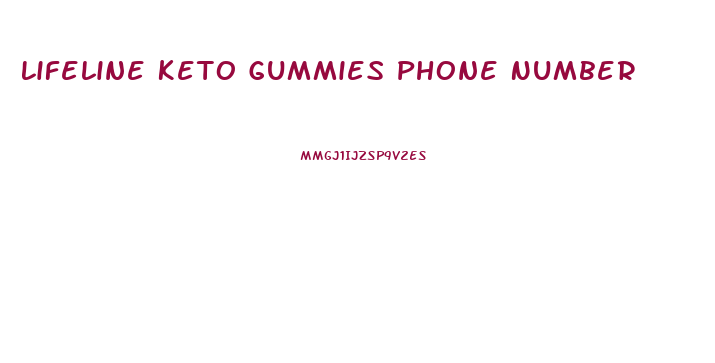 Lifeline Keto Gummies Phone Number
