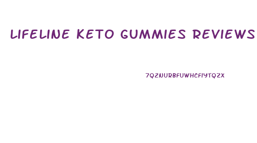 Lifeline Keto Gummies Reviews