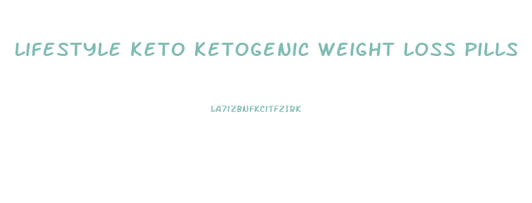 Lifestyle Keto Ketogenic Weight Loss Pills