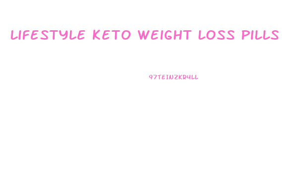 Lifestyle Keto Weight Loss Pills