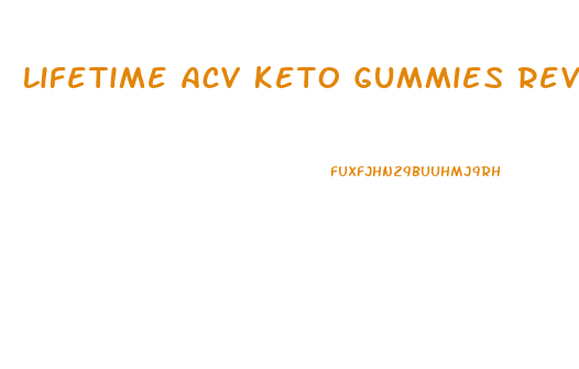 Lifetime Acv Keto Gummies Reviews