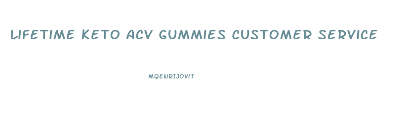 Lifetime Keto Acv Gummies Customer Service