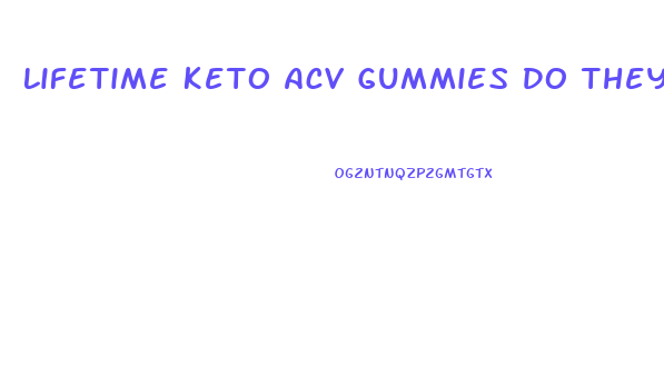 Lifetime Keto Acv Gummies Do They Work