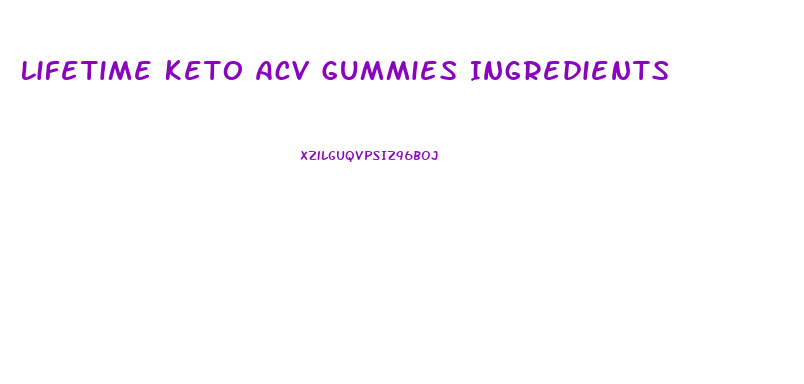 Lifetime Keto Acv Gummies Ingredients