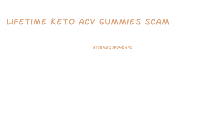 Lifetime Keto Acv Gummies Scam