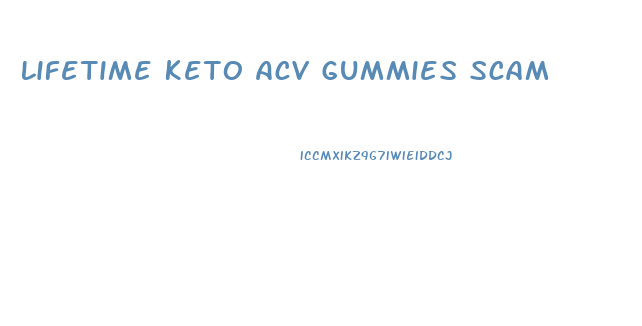 Lifetime Keto Acv Gummies Scam