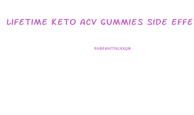 Lifetime Keto Acv Gummies Side Effects