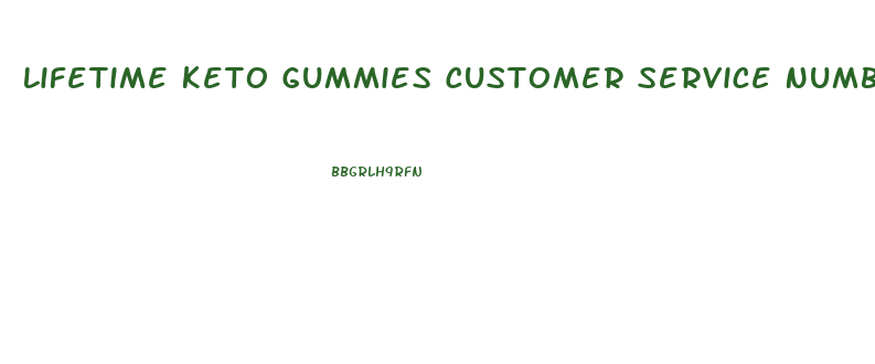 Lifetime Keto Gummies Customer Service Number