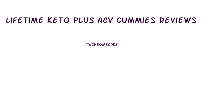 Lifetime Keto Plus Acv Gummies Reviews
