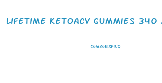 Lifetime Ketoacv Gummies 340 Mg