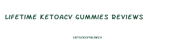 Lifetime Ketoacv Gummies Reviews