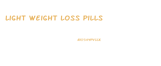 Light Weight Loss Pills