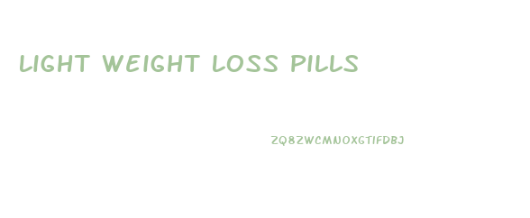 Light Weight Loss Pills