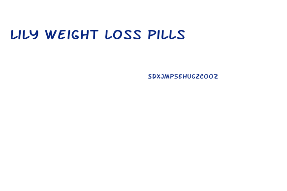 Lily Weight Loss Pills