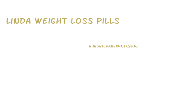 Linda Weight Loss Pills