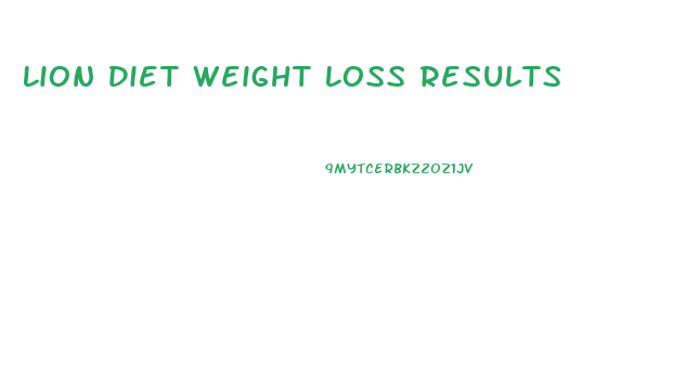 Lion Diet Weight Loss Results