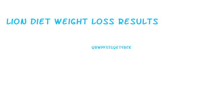 Lion Diet Weight Loss Results