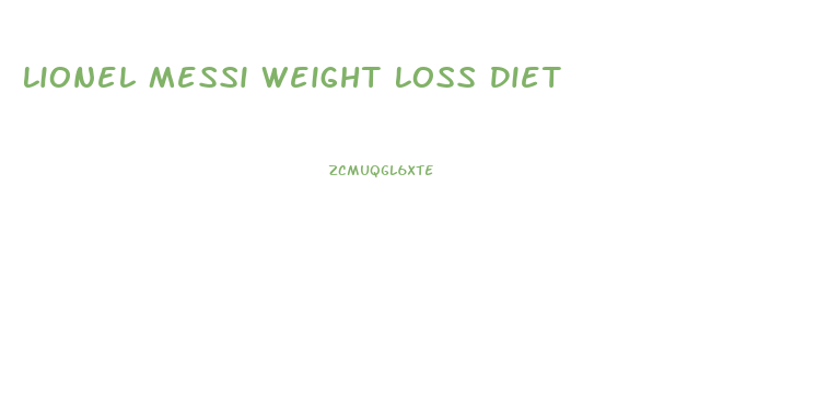 Lionel Messi Weight Loss Diet