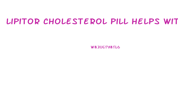 Lipitor Cholesterol Pill Helps With Weight Loss