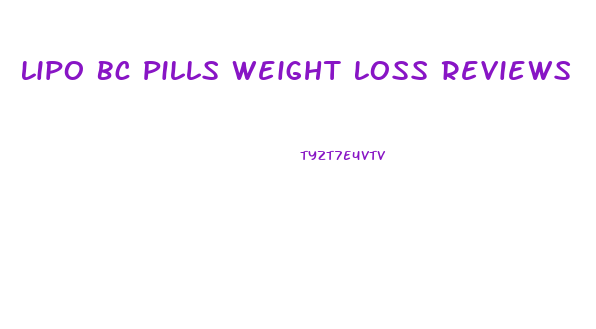 Lipo Bc Pills Weight Loss Reviews