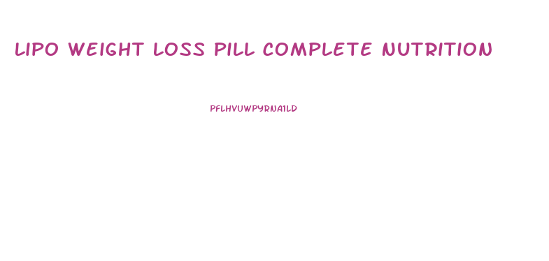 Lipo Weight Loss Pill Complete Nutrition