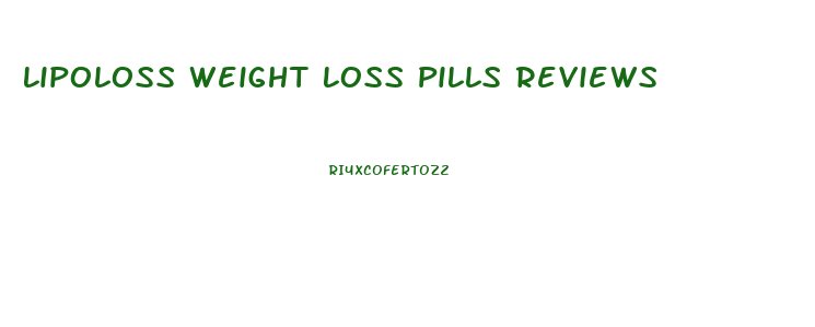 Lipoloss Weight Loss Pills Reviews