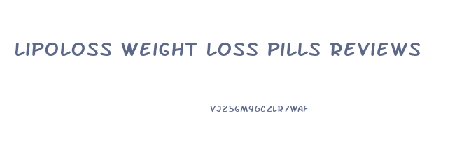 Lipoloss Weight Loss Pills Reviews