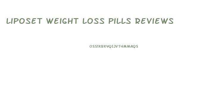 Liposet Weight Loss Pills Reviews