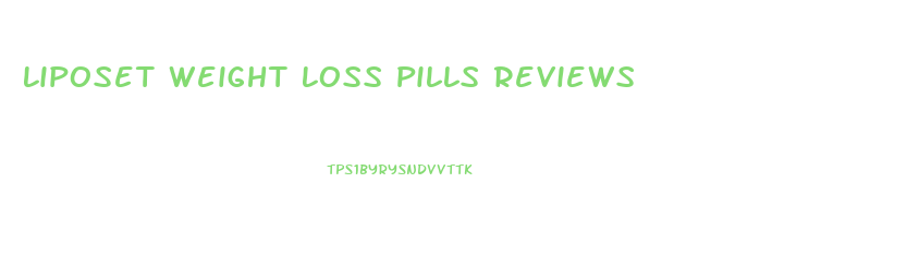 Liposet Weight Loss Pills Reviews