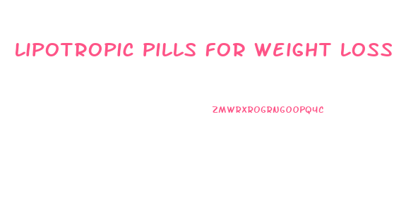 Lipotropic Pills For Weight Loss