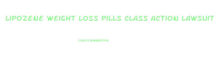 Lipozene Weight Loss Pills Class Action Lawsuit