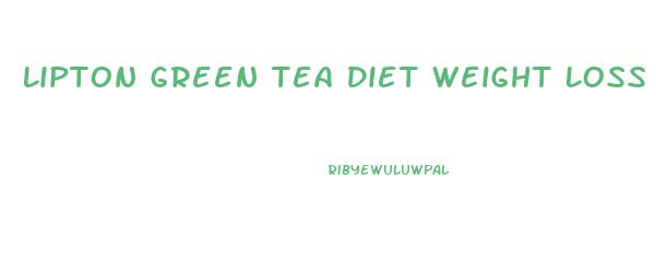 Lipton Green Tea Diet Weight Loss