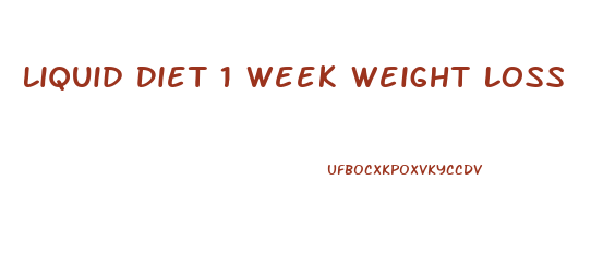 Liquid Diet 1 Week Weight Loss