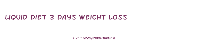 Liquid Diet 3 Days Weight Loss