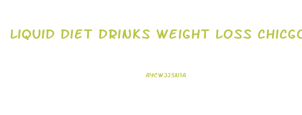 Liquid Diet Drinks Weight Loss Chicgo