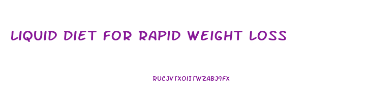 Liquid Diet For Rapid Weight Loss