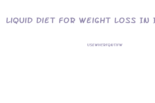 Liquid Diet For Weight Loss In India