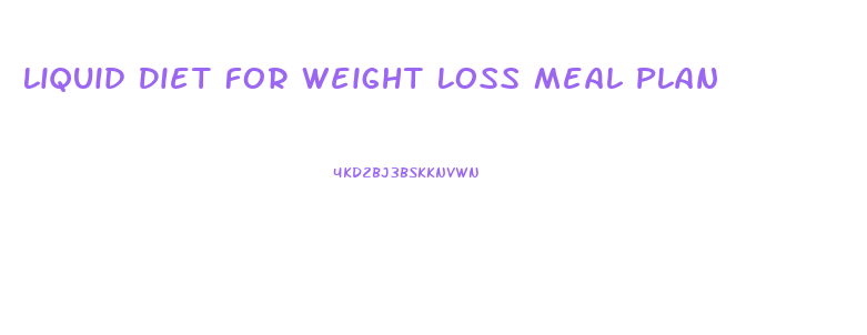 Liquid Diet For Weight Loss Meal Plan