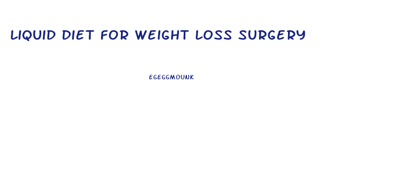 Liquid Diet For Weight Loss Surgery