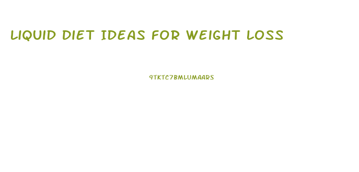 Liquid Diet Ideas For Weight Loss