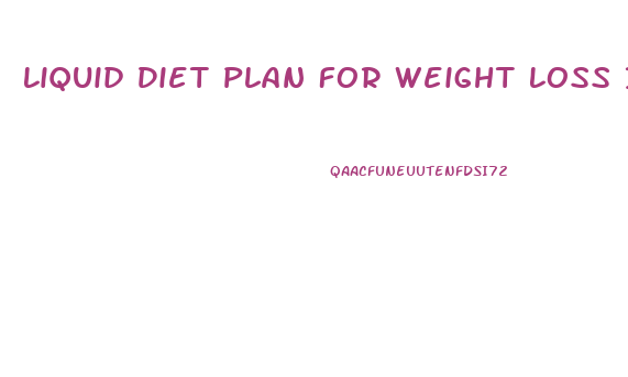 Liquid Diet Plan For Weight Loss In 7 Days Pdf